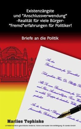 Existenzängste und 'Anschlussverwendung' -Realität für viele Bürger- 'Fremd'erfahrungen für Politiker!
