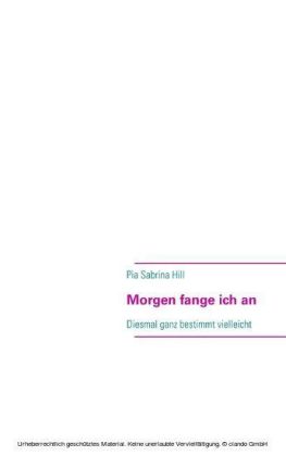 Morgen fange ich an