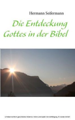 Die Entdeckung Gottes in der Bibel