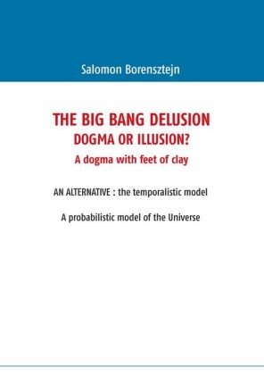 The Big Bang Delusion