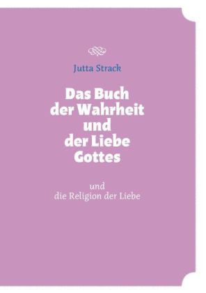 Das Buch der Wahrheit und der Liebe Gottes