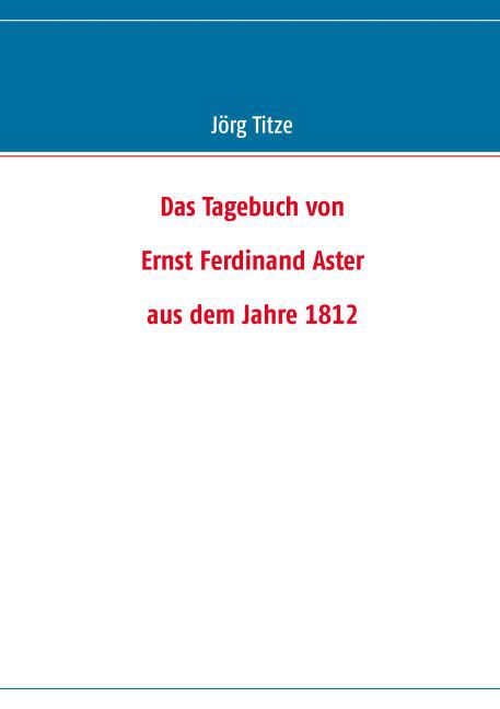 Das Tagebuch von Ernst Ferdinand Aster aus dem Jahre 1812 main product photo