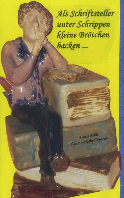 Als Schriftsteller unter Schrippen kleine Brötchen backen ... main product photo