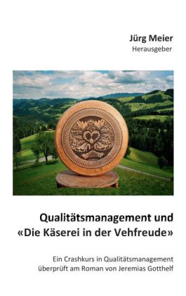 Qualitätsmanagement und "Die Käserei in der Vehfreude"