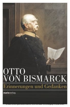 Otto von Bismarck - Politisches Denken