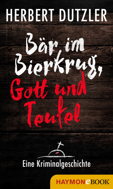 Bär im Bierkrug, Gott und Teufel. Eine Kriminalgeschichte main product photo