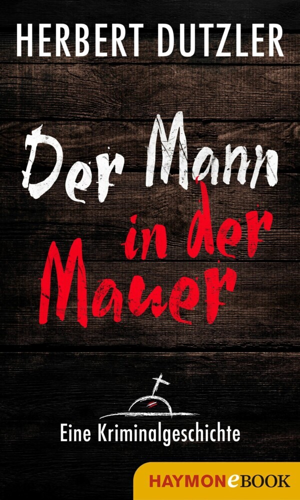 Der Mann in der Mauer. Eine Kriminalgeschichte main product photo