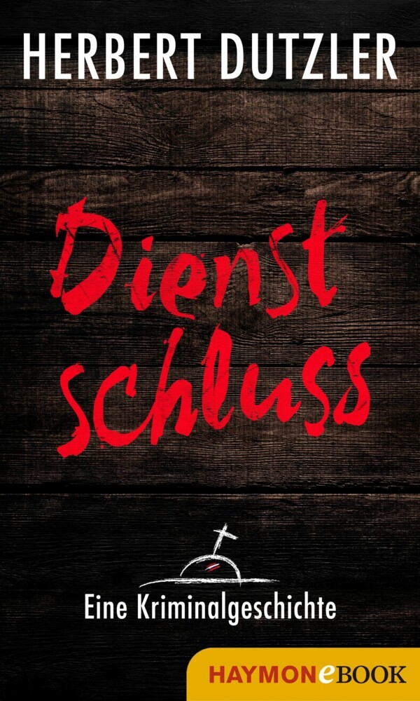 Dienstschluss. Eine Kriminalgeschichte main product photo