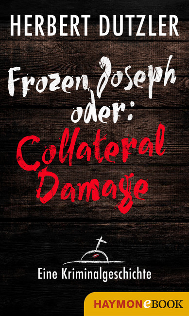 Frozen Joseph oder: Collateral Damage. Eine Kriminalgeschichte main product photo