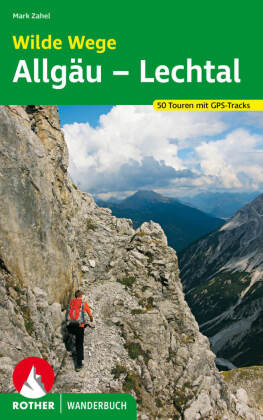 Rother Wanderbuch Wilde Wege Allgäu - Lechtal