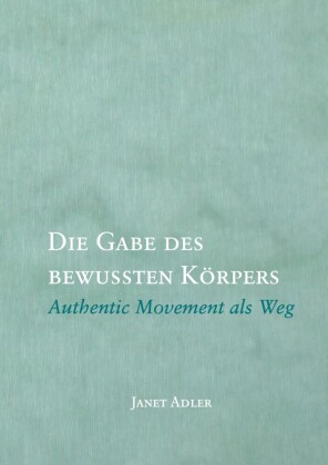 Die Gabe des bewussten Körpers