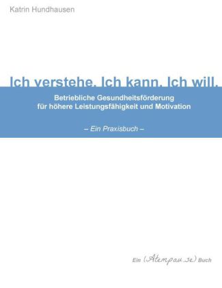 Ich verstehe. Ich kann. Ich will.