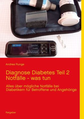 Diagnose Diabetes Teil 2 Notfälle - was tun