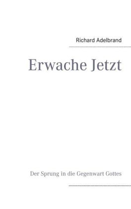 Erwache Jetzt
