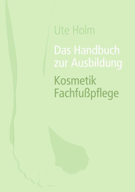Das Handbuch zur Ausbildung Kosmetik Fachfußpflege main product photo