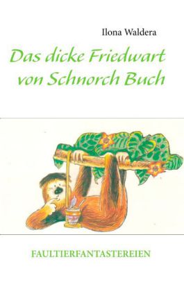 Das dicke Friedwart von Schnorch Buch