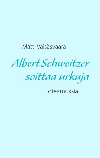 Albert Schweitzer soittaa urkuja main product photo