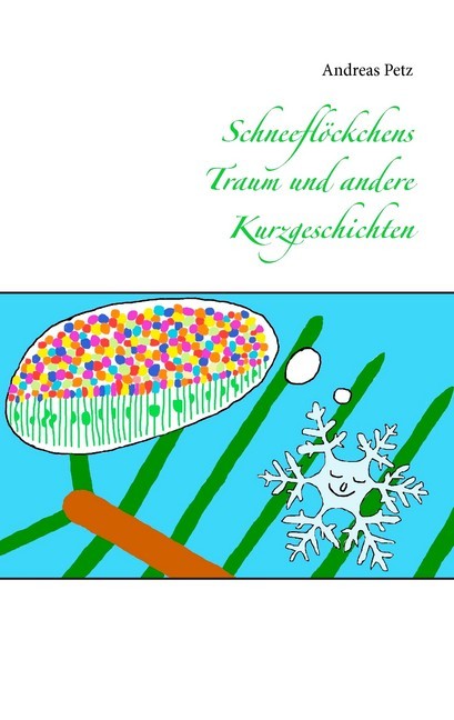 Schneeflöckchens Traum und andere Kurzgeschichten main product photo