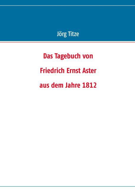 Das Tagebuch von Friedrich Ernst Aster aus dem Jahre 1812 main product photo