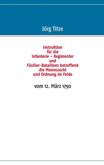 Instruktion für die Infanterie - Regimenter und Füsilier-Bataillons betreffend die Mannszucht und Ordnung im Felde main product photo