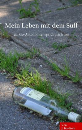 Mein Leben mit dem Suff