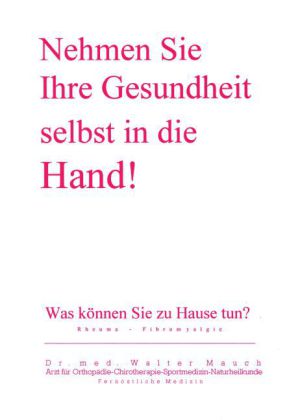 Nehmen Sie Ihre Gesundheit selbst in die Hand!