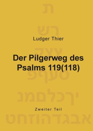 Der Pilgerweg des Psalms 119(118)
