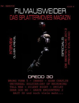 FILMAUSWEIDER - Das Splattermovies Magazin - Ausgabe 3 - Dredd 3D, Wrong Turn 5, Tall Men, Smiley, Cockneys vs Zombies, Universal Soldier: Day of Reckoning, Silen Night, Inbred, Adam Chaplin, Dear God No, Bait 3D, Rise of the Zombies ... Evil Dead - Remak