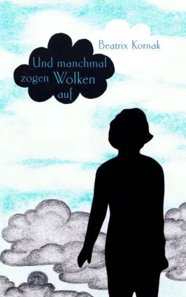 Und manchmal zogen Wolken auf