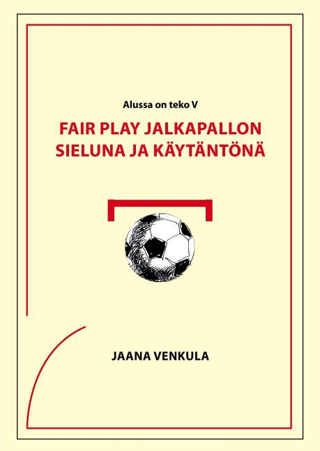 Fair play jalkapallon sieluna ja käytäntönä main product photo
