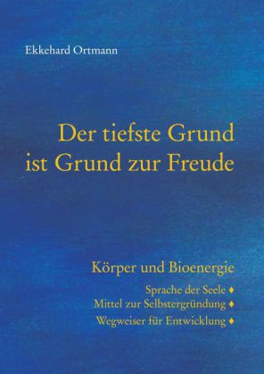 Der tiefste Grund ist Grund zur Freude