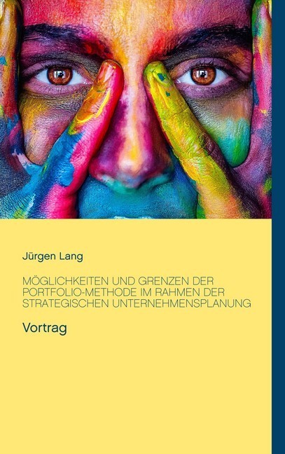 Möglichkeiten und Grenzen der Portfolio-Methode im Rahmen der strategischen Unternehmensplanung main product photo