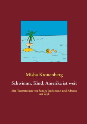 Schwimm, Kind, Amerika ist weit