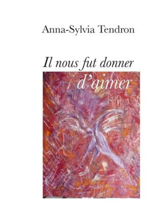 Il nous fut donné d'aimer