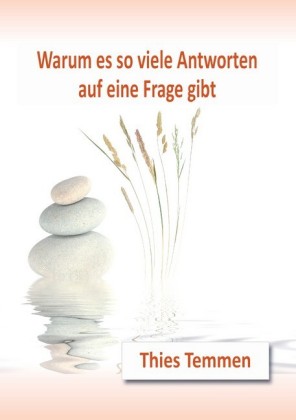 Warum es so viele Antworten auf eine Frage gibt