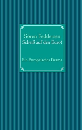 Scheiß auf den Euro!