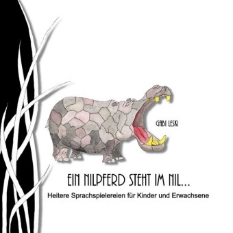 Ein Nilpferd steht im Nil...