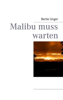 Malibu muss warten