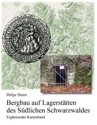 Bergbau auf Lagerstätten des Südlichen Schwarzwaldes - Ergänzender Kartenband