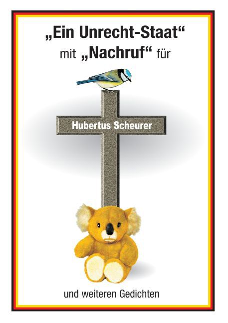 Ein Unrecht-Staat mit Nachruf für Hubertus Scheurer und weiteren Gedichten main product photo