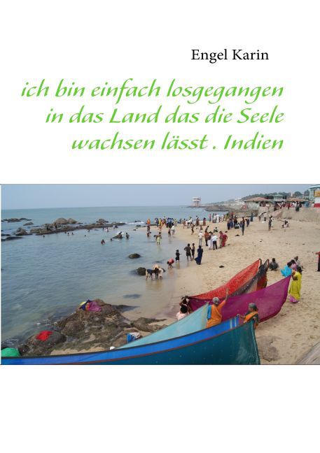 ich bin einfach losgegangen in das Land das die Seele wachsen lässt . Indien main product photo