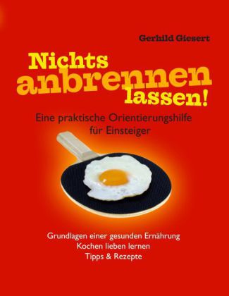 Nichts anbrennen lassen!