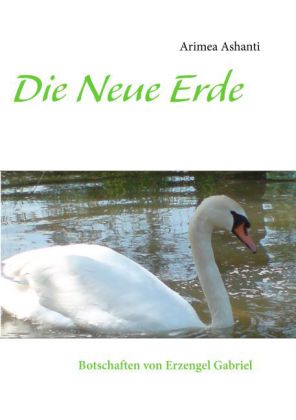 Die Neue Erde Botschaften von Erzengel Gabriel