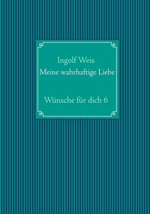 Meine wahrhaftige Liebe
