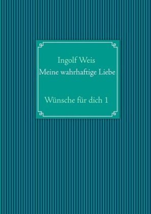 Meine wahrhaftige Liebe