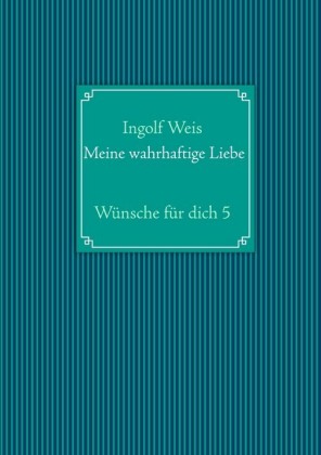 Meine wahrhaftige Liebe