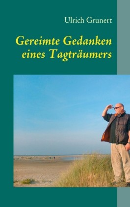 Gereimte Gedanken eines Tagträumers