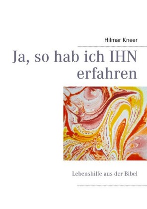 Ja, so hab ich IHN erfahren