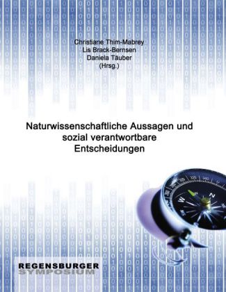 Naturwissenschaftliche Aussagen und sozial verantwortbare Entscheidungen