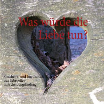 Was würde die Liebe tun?